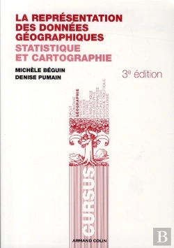 Bertrand.pt - La Représentation Des Données Géographiques ; Statistique Et Cartographie (3e Édition)