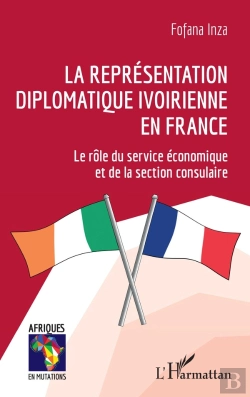 Bertrand.pt - La Représentation Diplomatique Ivoirienne En France ; Le Rôle Du Service Économique Et De La Section Consulaire