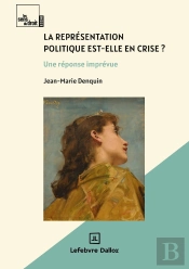 La Représentation Politique Est-Elle En Crise ? Une Réponse Imprévue