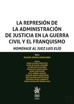 Bertrand.pt - La Represión De La Administración De Justicia En La Guerra Civil Y El Franquismo