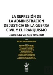 La Represión De La Administración De Justicia En La Guerra Civil Y El Franquismo