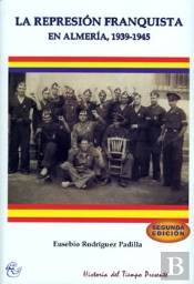La Represión Franquista En Almería, 1939-1945