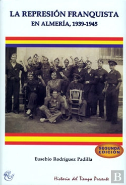 Bertrand.pt - La Represión Franquista En Almería, 1939-1945