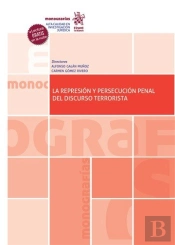 La Represion Y Persecucion Penal Del Discurso Terrorista