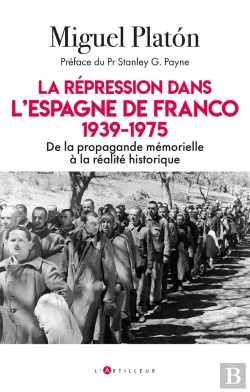 Bertrand.pt - La Répression Dans L'Espagne De Franco, 1939-1975 : De La Propagande Mémorielle À La Réalité Historique