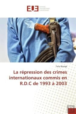 Bertrand.pt - La Repression Des Crimes Internationaux Commis En R.D.C De 1993 A 2003