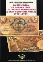 La República, La Guerra Civil I El Franquisme A Sant Cugat Del Vallès (1931-1941)