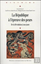 La République À L'Épreuve Des Peurs ; De La Révolution À Nos Jours