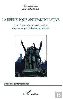 Bertrand.pt - La République Antiparticipative ; Les Obstacles A La Participation Des Citoyens À La Démocratie Locale