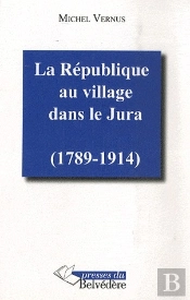 La République Au Village Dans Le Jura (1789-1914)