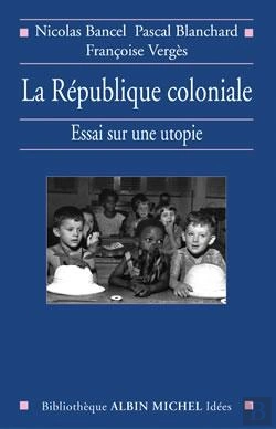 Bertrand.pt - La République Coloniale : Essai Sur Une Utopie