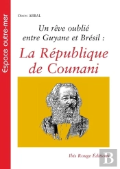 La République De Counani : Un Rêve Oublié Entre Guyane Et Brésil