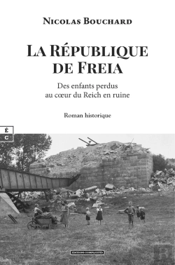 Bertrand.pt - La République De Freia : Des Enfants Perdus Au Coeur Du Reich En Ruine