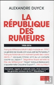 La République Des Rumeurs ; 1958-2016