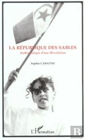 La Republique Des Sables ; Anthropologie D'Une Revolution