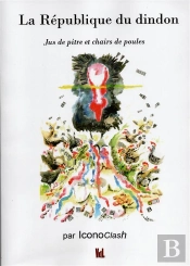 La République Du Dindon : Jus De Pitre Et Chairs De Poule