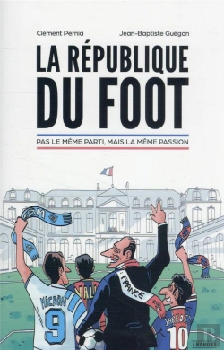 Bertrand.pt - La République Du Foot : Pas Le Même Parti, Mais La Même Passion