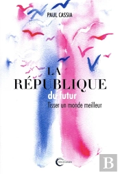 La Republique Du Futur - Une Alternative Est Possible