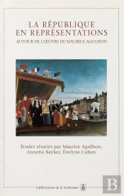 La République En Représentations Autour De L'Oeuvre De Maurice Agulhon