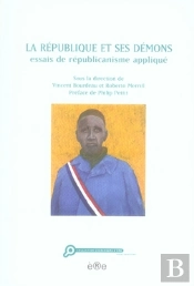La République Et Ses Démons ; Essais De Républicanisme Appliqué