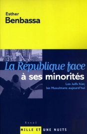 La Republique Face A Ses Minorites ; Les Juifs Hier, Les Musulmans Aujourd'Hui
