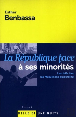 Bertrand.pt - La Republique Face A Ses Minorites ; Les Juifs Hier, Les Musulmans Aujourd'Hui