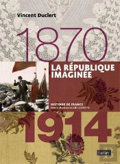 La République Imaginée (1870-1914)