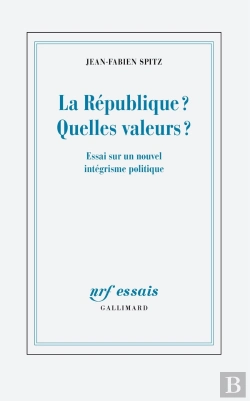 Bertrand.pt - La République ? Quelles Valeurs ? Essai Sur Un Nouvel Intégrisme Politique