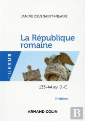 La République Romaine ; 133-44 Av Jc (3e Édition)