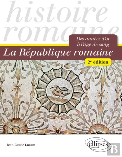 Bertrand.pt - La République Romaine. Des Années D'Or À L'Âge De Sang - 2e Édition