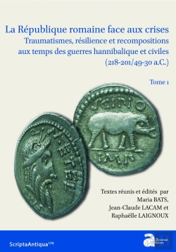 Bertrand.pt - La République Romaine Face Aux Crises : Traumatismes, Résilience Et Recompositions Aux Temps Des Guerres Hannibalique Et Civiles (218-201/49-30 A.C.) Tome 1