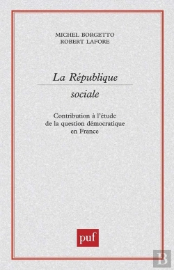 Bertrand.pt - La République Sociale ; Contribution À L'Étude De La Question Démocratique En France