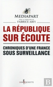 La République Sur Écoute ; Chroniques D'Une France Sous Surveillance