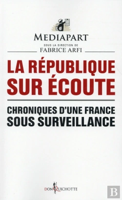Bertrand.pt - La République Sur Écoute ; Chroniques D'Une France Sous Surveillance