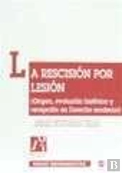 Bertrand.pt - La Rescisión Por Lesión (Origen, Evolución Histórica Y Recepción En Derecho Moderno)