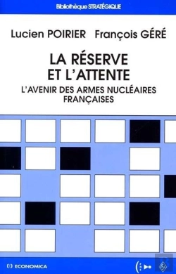 Bertrand.pt - La Réserve Et L'Attente - L'Avenir Des Armes Nucléaires Françaises