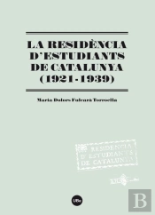 La Residència D'Estudiants De Catalunya (1921-1939)