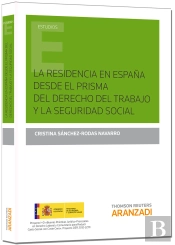 La Residencia En España Desde El Prisma Del Derecho Del Trabajo Y La Seguridad Social