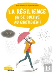 La Resilience, Ca Se Cultive Au Quotidien !