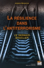 La Résilience Dans L'Antiterrorisme ; Le Dernier Bouclier (60e Édition)