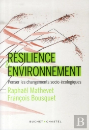 La Résilience & Environnement ; Penser Les Changements Socio-Écologiques