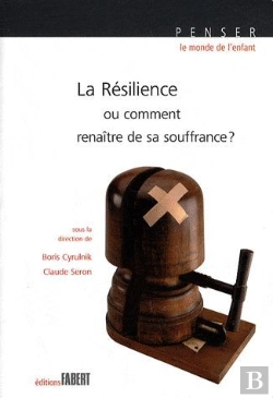 Bertrand.pt - La Résilience ; Ou Comment Renaître De Sa Souffrance ?