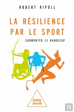 Bertrand.pt - La  Résilience Par Le Sport : Surmonter Le Handicap