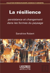 La Résilience : Persistance Et Changement Dans Les Formes Du Paysage