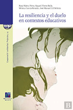 Bertrand.pt - La Resiliencia Y El Duelo En Contextos Educativos.
