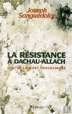 Bertrand.pt - La Résistance À Dachau-Allach Contre La Mort Programée