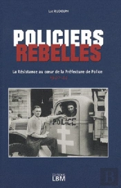 La Résistance Au Coeur De La Préfecture De Police 1940-1944