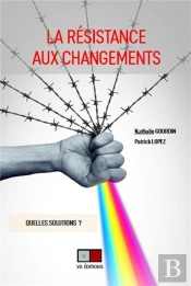 La Résistance Aux Changements : Quelles Solutions ?