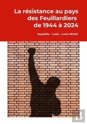 La Résistance Aux Pays Des Feuillardiers 1944-2024