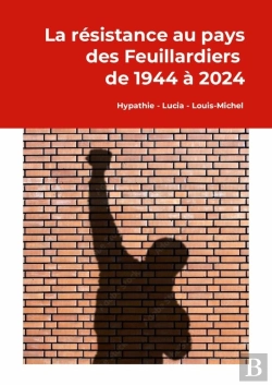 Bertrand.pt - La Résistance Aux Pays Des Feuillardiers 1944-2024